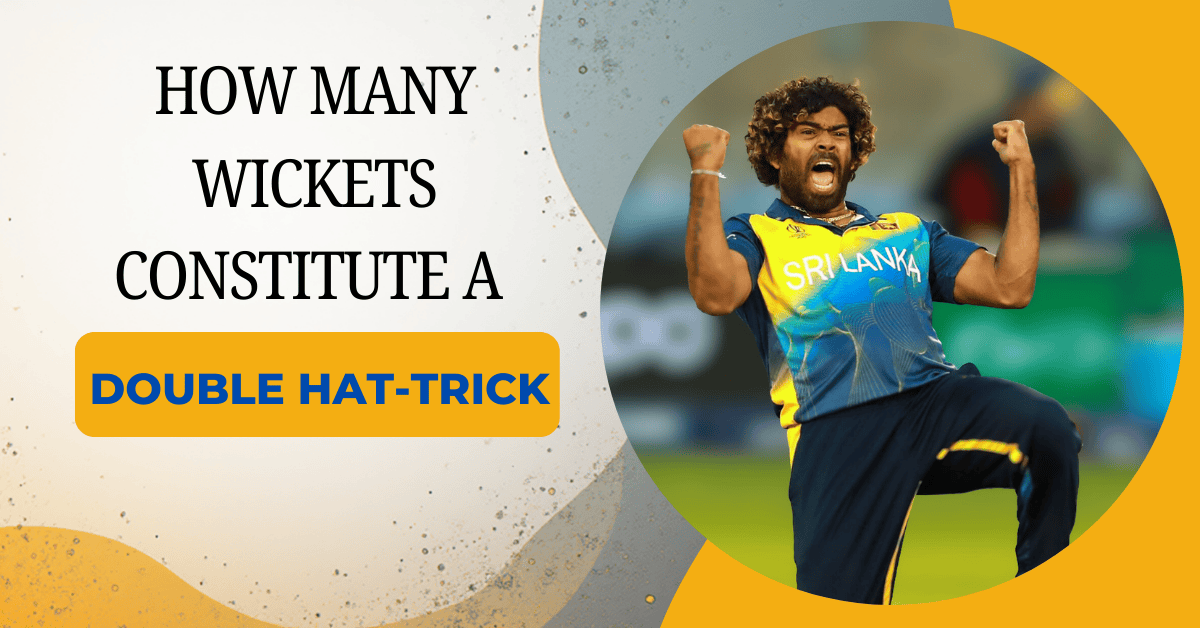 How Many Wickets Constitute a Double Hat-Trick